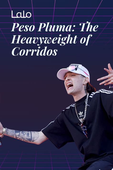 Peso Pluma: The Heavyweight of Corridos